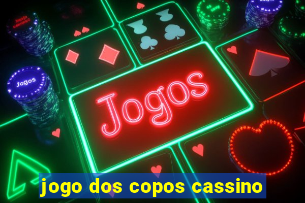 jogo dos copos cassino